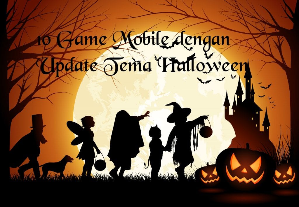 10 Game Mobile dengan Update Tema Halloween Sukaon com 10 Game Mobile dengan Update Tema Halloween Sukaon com