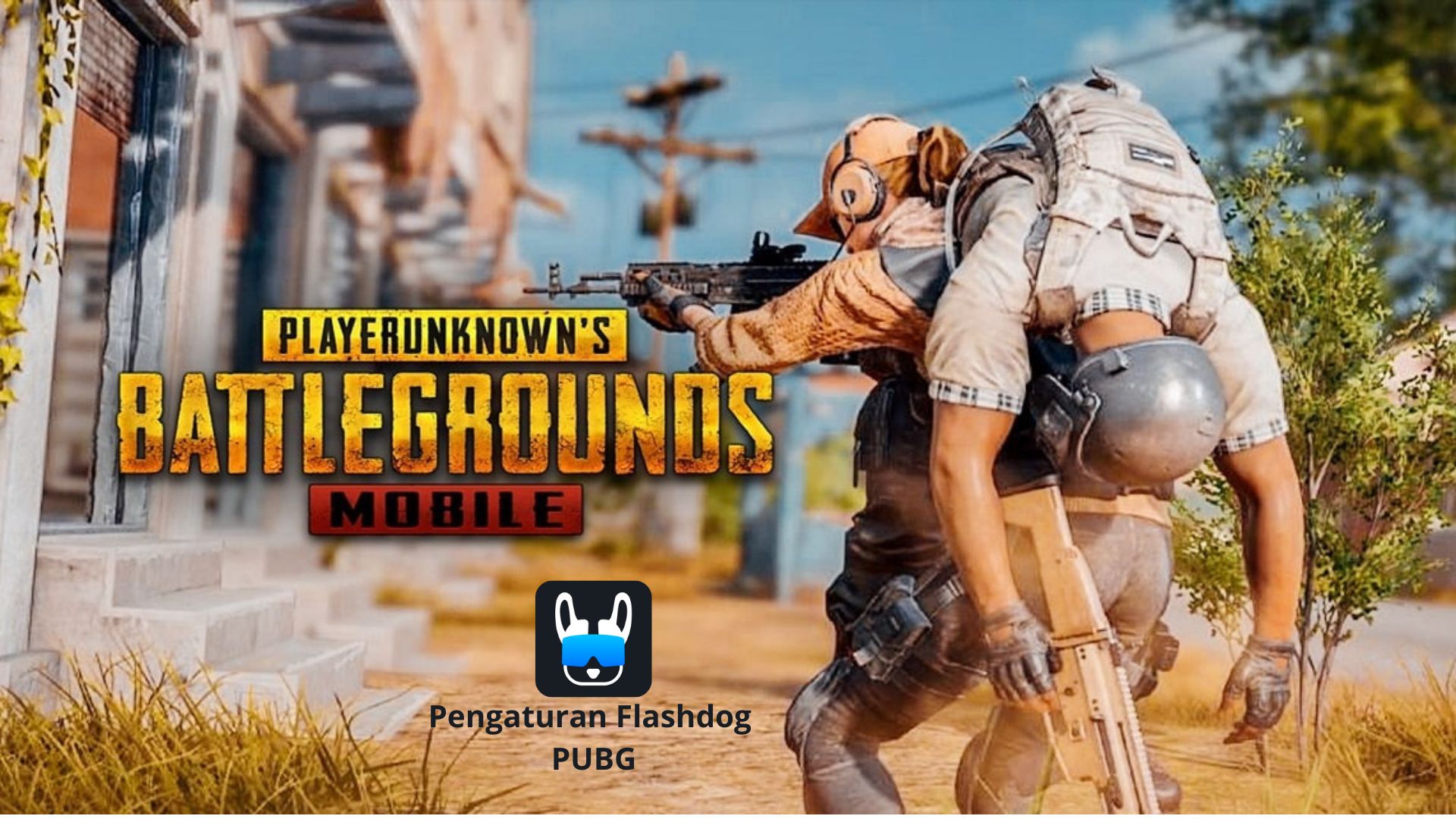 Cara Pengaturan Flashdog PUBG, Bermain Game Jadi Lebih Lancar!